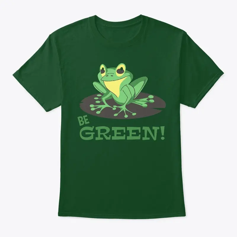 BE GREEN !